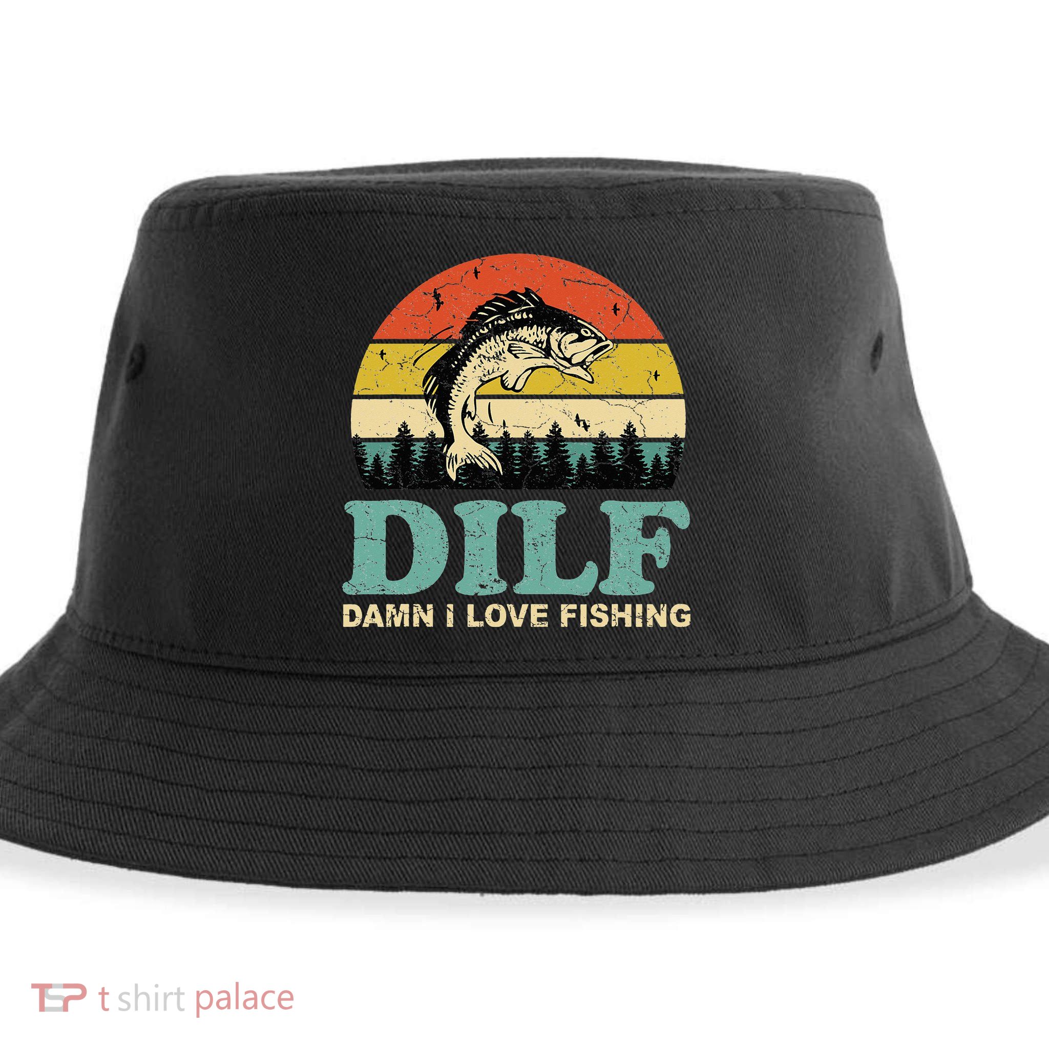 DILF-Damn I Love Fishing Funny Saying Fisher Sustainable Bucket Hat