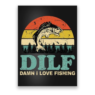 DILF-Damn I Love Fishing Funny Saying Fisher Poster