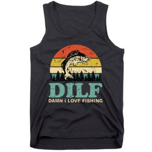 DILF-Damn I Love Fishing Funny Saying Fisher Tank Top