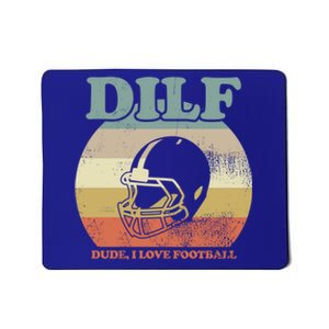 Dude I Love Football American Football Fan Football Player Gift Mousepad