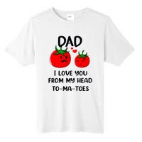 Dad I Love You From My Head Tomatoes Tall Fusion ChromaSoft Performance T-Shirt