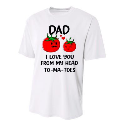 Dad I Love You From My Head Tomatoes Performance Sprint T-Shirt