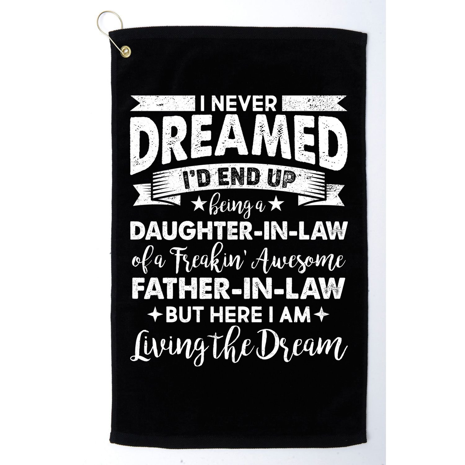 Daughter In Law Of A Freaking Awesome Father In Law Golf Towel