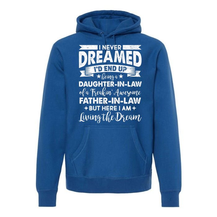 Daughter In Law Of A Freaking Awesome Father In Law Premium Hoodie