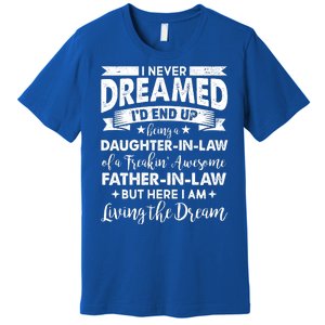 Daughter In Law Of A Freaking Awesome Father In Law Premium T-Shirt