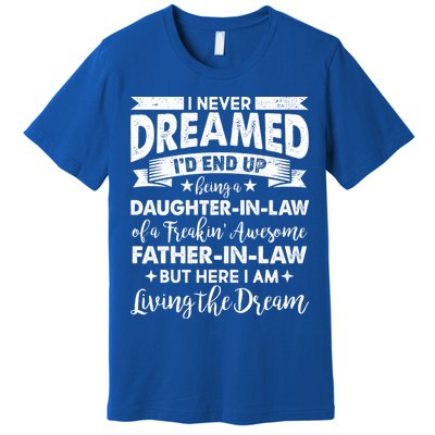 Daughter In Law Of A Freaking Awesome Father In Law Premium T-Shirt