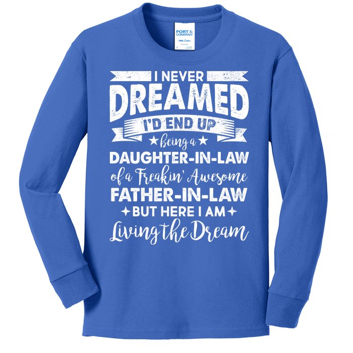 Daughter In Law Of A Freaking Awesome Father In Law Kids Long Sleeve Shirt