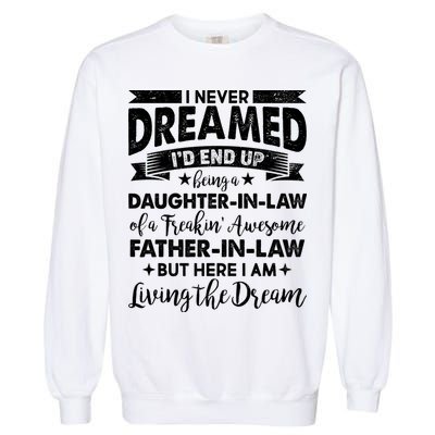 Daughter In Law Of A Freaking Awesome Father In Law Garment-Dyed Sweatshirt