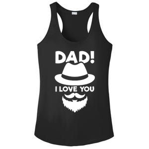 Dad I Love You Beard And Hat Father Appreciation Gift Ladies PosiCharge Competitor Racerback Tank