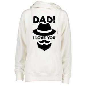 Dad I Love You Beard And Hat Father Appreciation Gift Womens Funnel Neck Pullover Hood