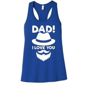 Dad I Love You Beard And Hat Father Appreciation Gift Women's Racerback Tank