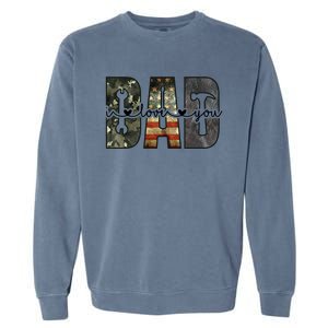 Dad I Love You Funny Fathers Day Gift Garment-Dyed Sweatshirt