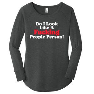 Do I Look Like A Fucking People Person Women's Perfect Tri Tunic Long Sleeve Shirt