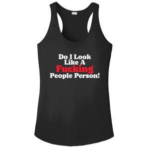 Do I Look Like A Fucking People Person Ladies PosiCharge Competitor Racerback Tank