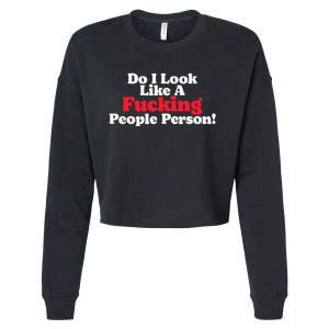 Do I Look Like A Fucking People Person Cropped Pullover Crew