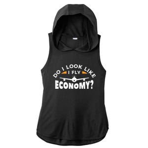 Do I Look Like I Fly Economy Pilot Aviation Aviator Ladies PosiCharge Tri-Blend Wicking Draft Hoodie Tank