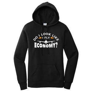 Do I Look Like I Fly Economy Pilot Aviation Aviator Women's Pullover Hoodie