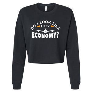 Do I Look Like I Fly Economy Pilot Aviation Aviator Cropped Pullover Crew