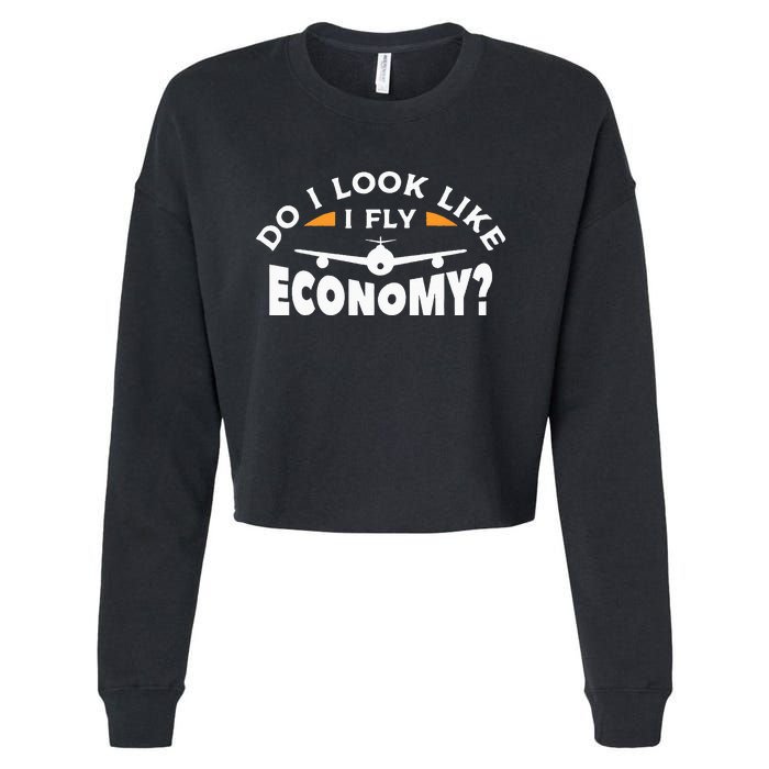 Do I Look Like I Fly Economy Pilot Aviation Aviator Cropped Pullover Crew