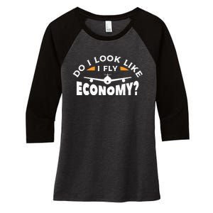 Do I Look Like I Fly Economy Pilot Aviation Aviator Women's Tri-Blend 3/4-Sleeve Raglan Shirt