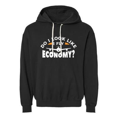 Do I Look Like I Fly Economy Pilot Aviation Aviator Garment-Dyed Fleece Hoodie