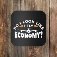 Do I Look Like I Fly Economy Pilot Aviation Aviator Coaster