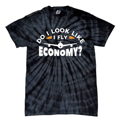 Do I Look Like I Fly Economy Pilot Aviation Aviator Tie-Dye T-Shirt