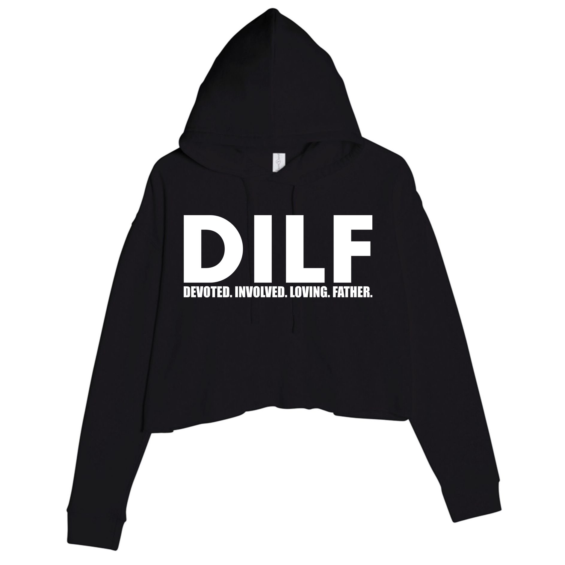 DILF Devoted Involved Loving Father Crop Fleece Hoodie