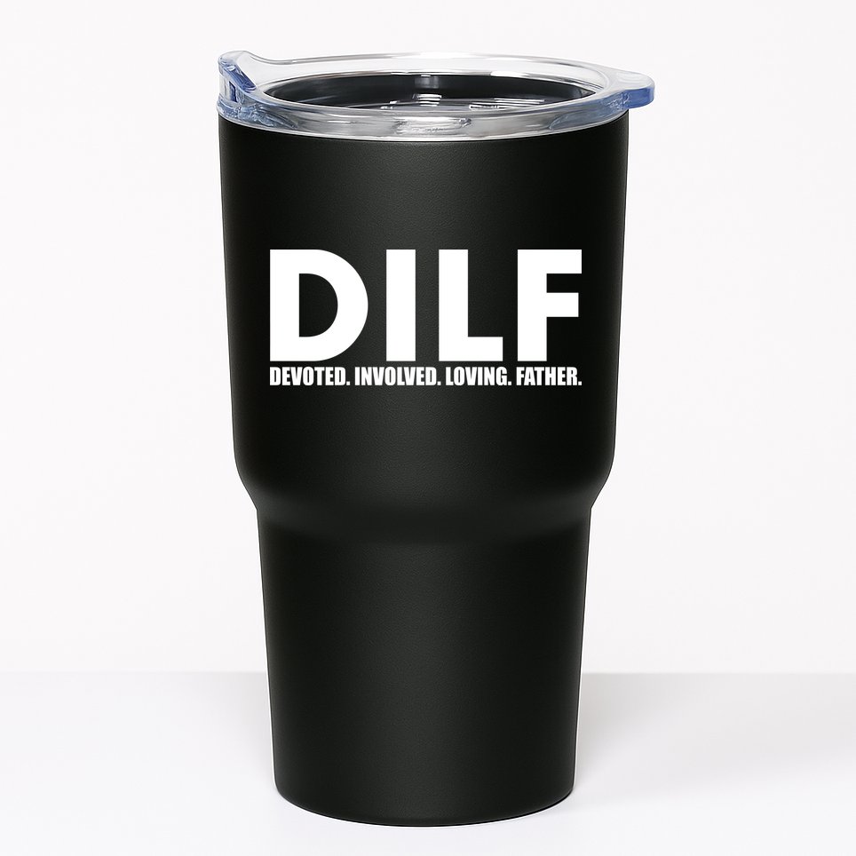 DILF Devoted Involved Loving Father Tumbler