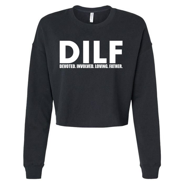 DILF Devoted Involved Loving Father Cropped Pullover Crew