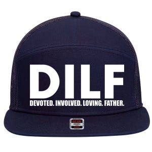 DILF Devoted Involved Loving Father 7 Panel Mesh Trucker Snapback Hat