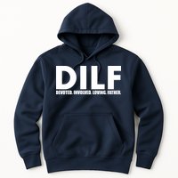 DILF Devoted Involved Loving Father Hoodie