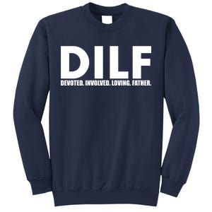 DILF Devoted Involved Loving Father Sweatshirt