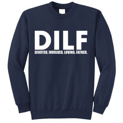 DILF Devoted Involved Loving Father Sweatshirt