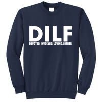 DILF Devoted Involved Loving Father Sweatshirt