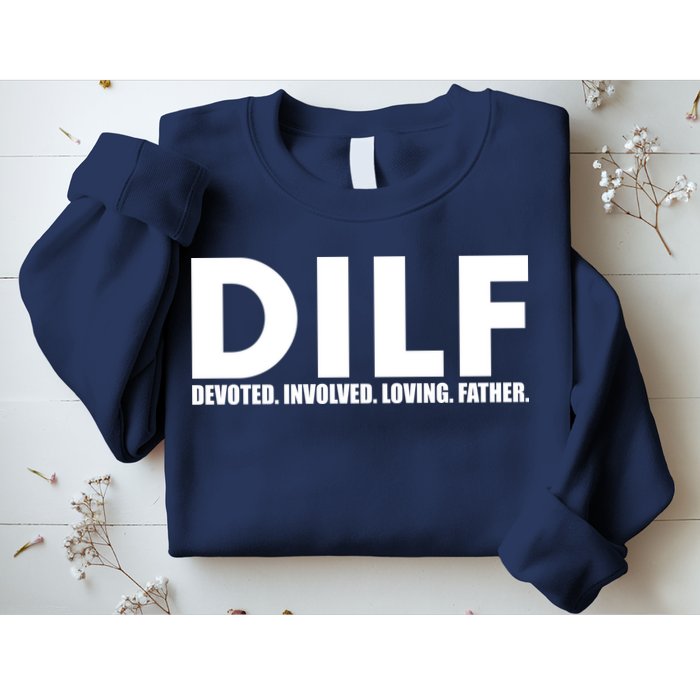 DILF Devoted Involved Loving Father Sweatshirt