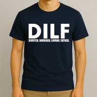 DILF Devoted Involved Loving Father T-Shirt