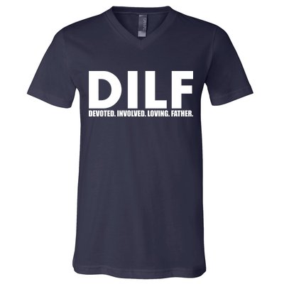 DILF Devoted Involved Loving Father V-Neck T-Shirt