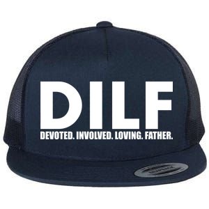 DILF Devoted Involved Loving Father Flat Bill Trucker Hat