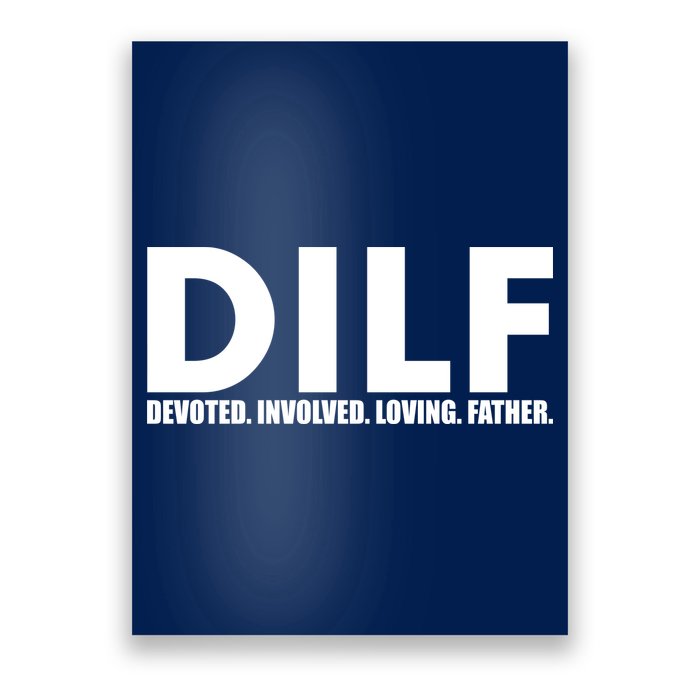 DILF Devoted Involved Loving Father Poster