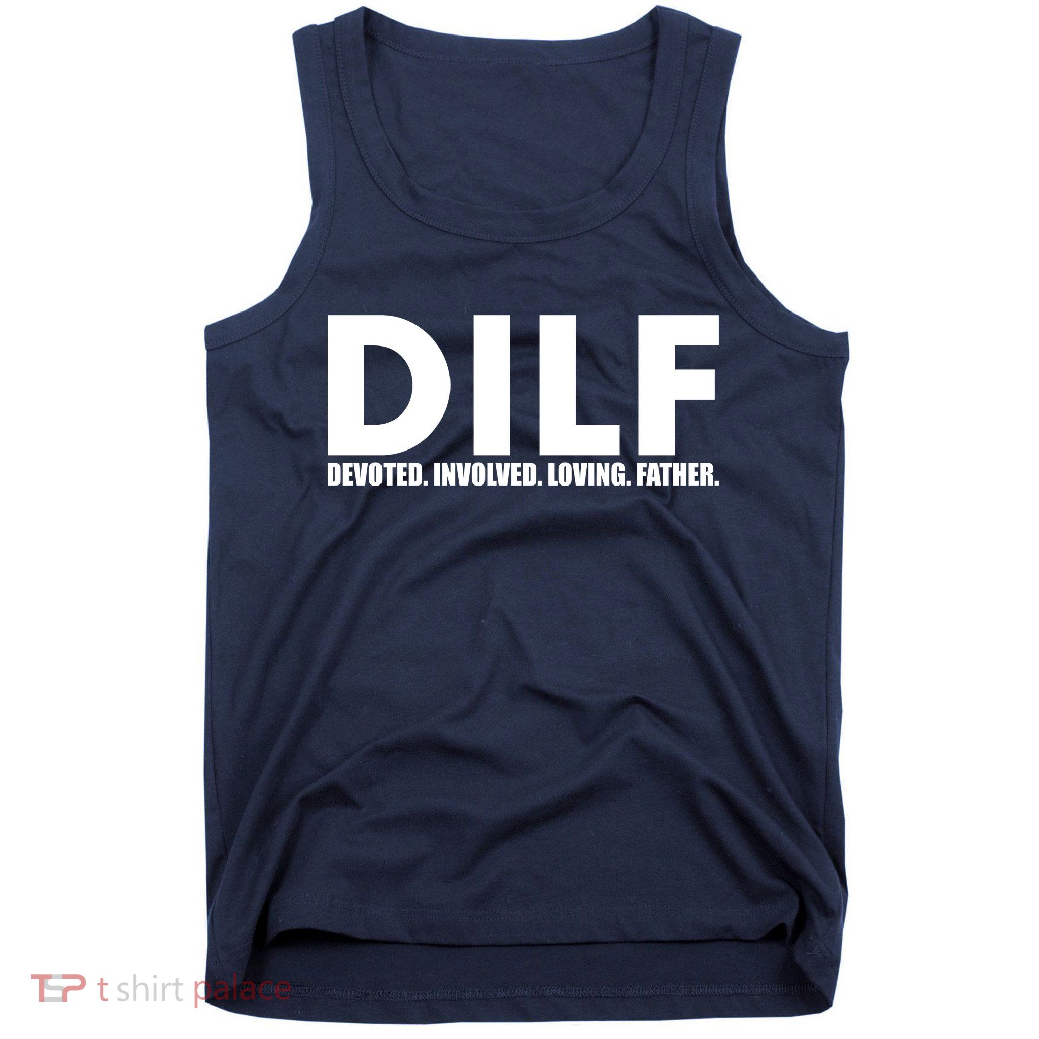 DILF Devoted Involved Loving Father Tank Top