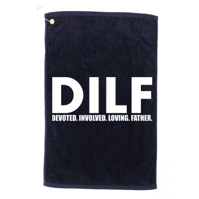 DILF Devoted Involved Loving Father Golf Towel