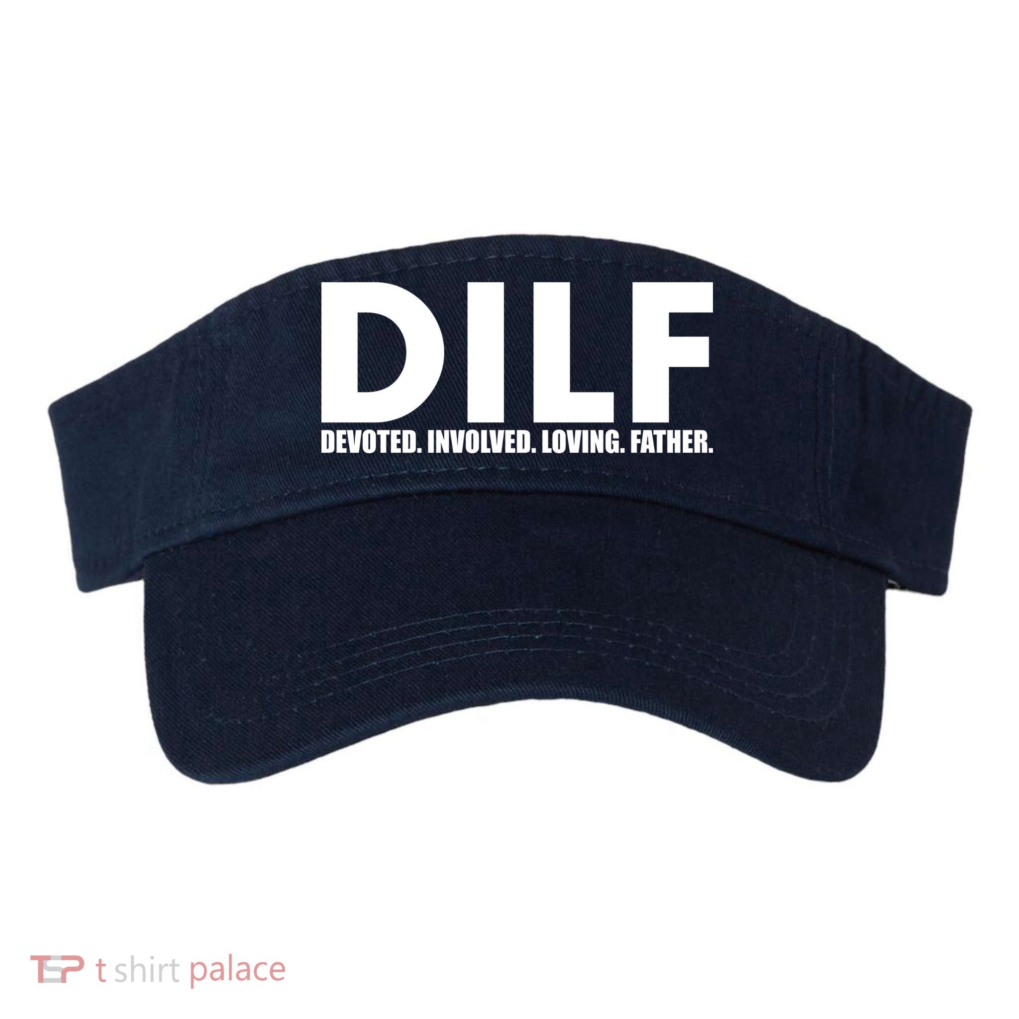 DILF Devoted Involved Loving Father Visor
