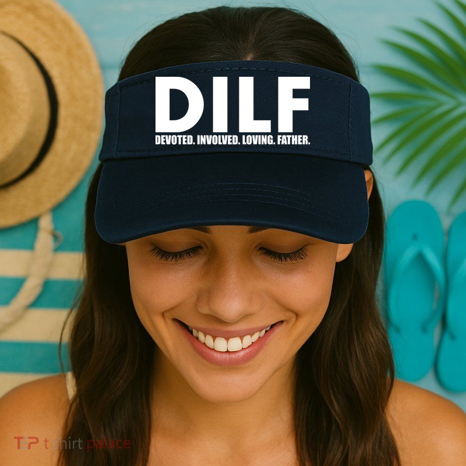 DILF Devoted Involved Loving Father Visor