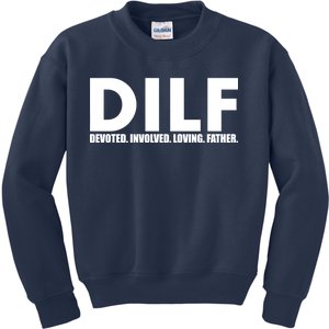 DILF Devoted Involved Loving Father Kids Sweatshirt