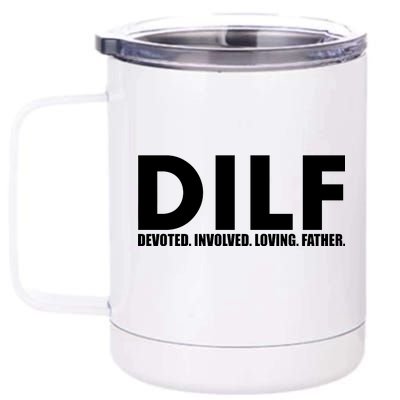 DILF Devoted Involved Loving Father 12 oz Stainless Steel Tumbler Cup