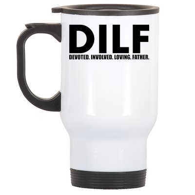 DILF Devoted Involved Loving Father Stainless Steel Travel Mug