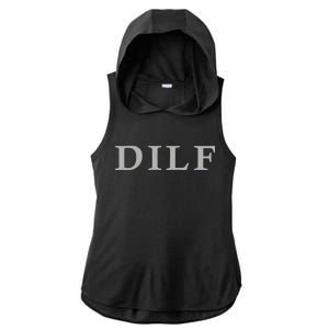 DILF Funny Dad Humor Ladies PosiCharge Tri-Blend Wicking Draft Hoodie Tank