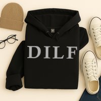 DILF Funny Dad Humor Hoodie