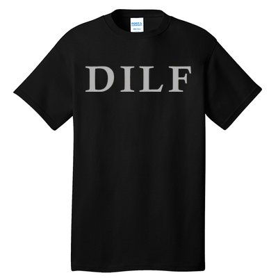 DILF Funny Dad Humor Tall T-Shirt